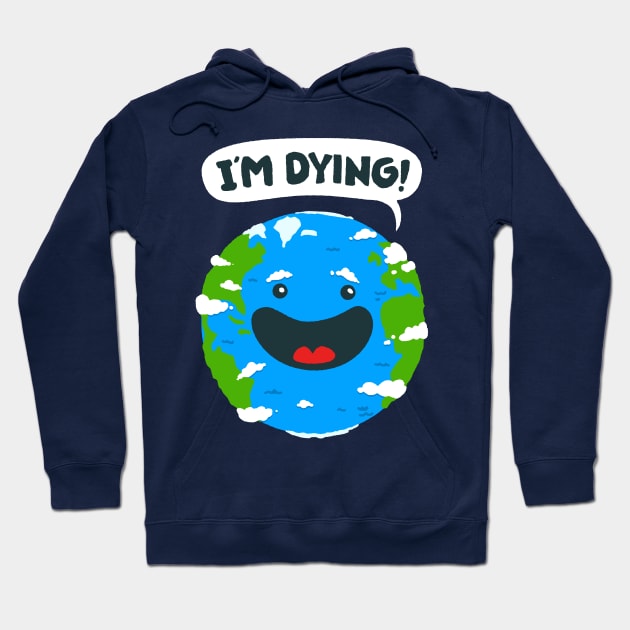 Save The Earth! Hoodie by blairjcampbell